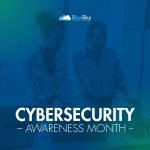 Cybersecurity Awareness Month: 4 Habits Every Workplace Needs