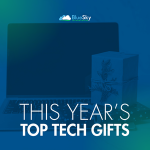 Giving the Gift of Tech: Top Tech Gifts This Year