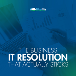 The Business IT Resolution That Actually Sticks