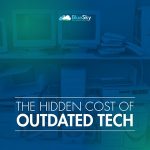 Is Your Outdated Tech Costing More Than You Think?